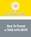 Search : How To Parent a Child with ADHD