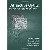 Diffractive Optics: Design, Fabrication, and Test (SPIE Tutorial Texts in Optical Engineering Vol. TT62)