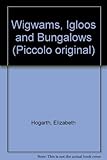 Wigwams, igloos and bungalows
