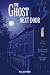 The Ghost Next Door:True Stories of Paranormal Encounters from Everyday People