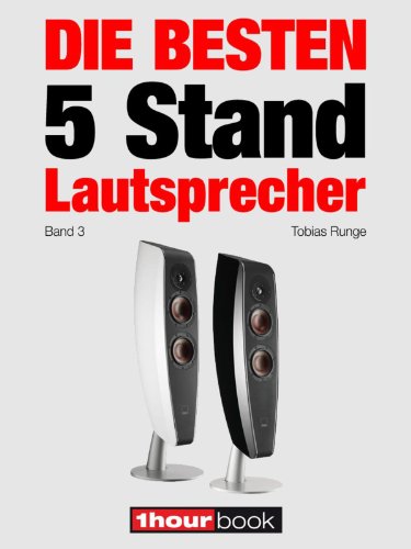 Die besten 5 Stand-Lautsprecher (Band 3): 1hourbook (German Edition)