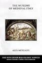 The Muslims of Medieval Italy (New Edinburgh Islamic Surveys)