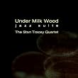 Jazz Suite: Inspired by Dylan Thomas' Under Milk Wood