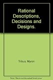 Rational descriptions, decisions and designs