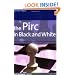 The Pirc in Black and White: Detailed Coverage of an Enterprising Chess Opening (Everyman Chess)