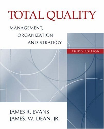 Total Quality Management, by James R. Evans, James W. Dean