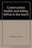 Construction health and safety