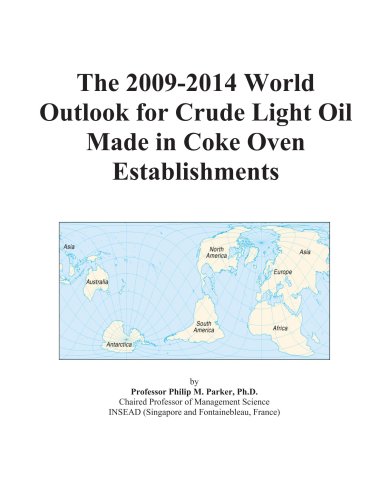 The 2009-2014 World Outlook for Crude Light Oil Made in Coke Oven Establishments