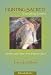 Hunting Sacred: Everything Listens : A Pueblo Indian Man's Oral Tradition Legacy