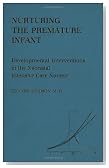 Nurturing the Premature Infant: Developmental Intervention in the Neonatal Intensive Care Nursery