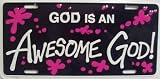 God is an Awesome God License Plate