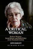 A critical woman : Barbara Wootton, social science and public policy in the twentieth century
