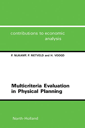 Multicriteria Evaluation in Physical Planning (Contributions to Economic Analysis)