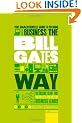 The Unauthorized Guide to Doing Business the Bill Gates Way: 10 Secrets of the World's Richest Business Leader