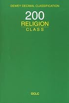 Dewey Decimal Classification: 200 Religion Class