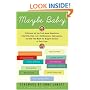 Maybe Baby: 28 Writers Tell the Truth About Skepticism, Infertility, Baby Lust, Childlessness, Ambivalence, and How They Made the Biggest Decision of Their Lives