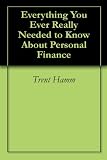 Everything You Ever Really Needed to Know About Personal Finance