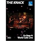 The Knack: On Stage at World Cafe Live by The Knack, Hank Lena, and Pierre Lamoureux