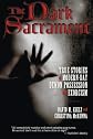 The Dark Sacrament: True Stories of Modern-Day Demon Possession and Exorcism