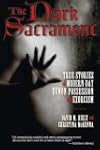 The Dark Sacrament: True Stories of M...