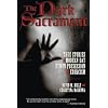 The Dark Sacrament: True Stories of Modern-Day Demon Possession and Exorcism