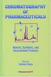 Chromatography of Pharmaceuticals: Natural, Synthetic and Recombinant Products (ACS Symposium)