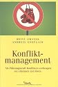 Konfliktmanagement. Als F\c3\bchrungskraft Konflikten vorbeugen, sie erkennen und l\c3\b6sen