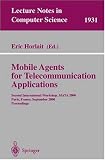 Mobile Agents for Telecommunication Applications: Second International Workshop, MATA 2000, Paris, France, September 18-20, 2000 Proceedings (Lecture Notes in Computer Science)