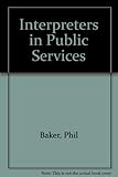 Interpreters in public services : policy and training