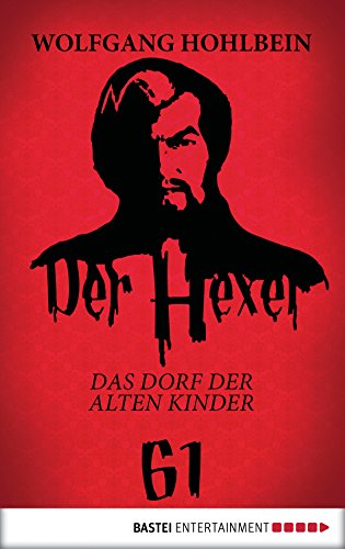 Der Hexer 61: Das Dorf der alten Kinder. Roman (German Edition)