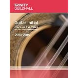 Guitar Exam Pieces Initial 2010-2015 (Trinity Guildhall Guitar Examination Pieces & Exercises 2010-2015)by Trinity Guildhall