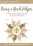 Family Bible Study: Being a Good Helper (Value Books) (Family Bible Study Time)