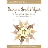 Family Bible Study: Being a Good Helper (Value Books) (Family Bible Study Time)