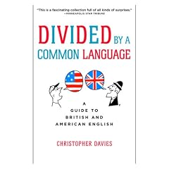 Divided by a Common Language: A Guide to British and American English
