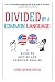 Divided by a Common Language: A Guide to British and American English by Christopher E. Davies ISBN 0618911626