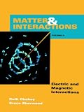 Matter & Interaction II: Electric & Magnetic Interactions