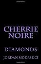 Cherrie Noire: Diamonds
