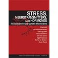 Stress, Neurotransmitters, and Hormones: Neuroendocrine and Genetic Mechanisms (Annals of the New... by Richard Kvetnansky, Greti Aguilera, David Goldstein, and Daniela Jezova