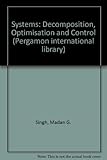 Systems : decomposition, optimisation and control