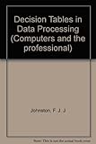 Decision tables in data processing : a report