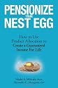 Pensionize Your Nest Egg: How to Use Product Allocation to Create a Guaranteed Income for Life