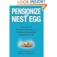Pensionize Your Nest Egg: How to Use Product Allocation to Create a Guaranteed Income for Life'