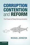 Corruption, Contention, and Reform: The Power of Deep Democratization