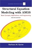 Structural Equation Modeling With AMOS: Basic Concepts, Applications, and Programming (Multivariate Applications)