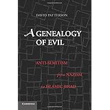 a genealogy of evil anti semitism from nazism to islamic jihad