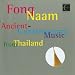 Thailand Fong Naam: Ancient-Contemporary Music From Thailand
