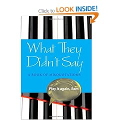 What They Didn't Say: A Book of Misquotations