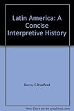 Latin America : a concise interpretive history