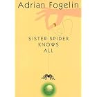 Sister Spider Knows All by Adrian Fogelin