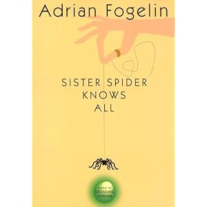 Sister Spider Knows All by Adrian Fogelin